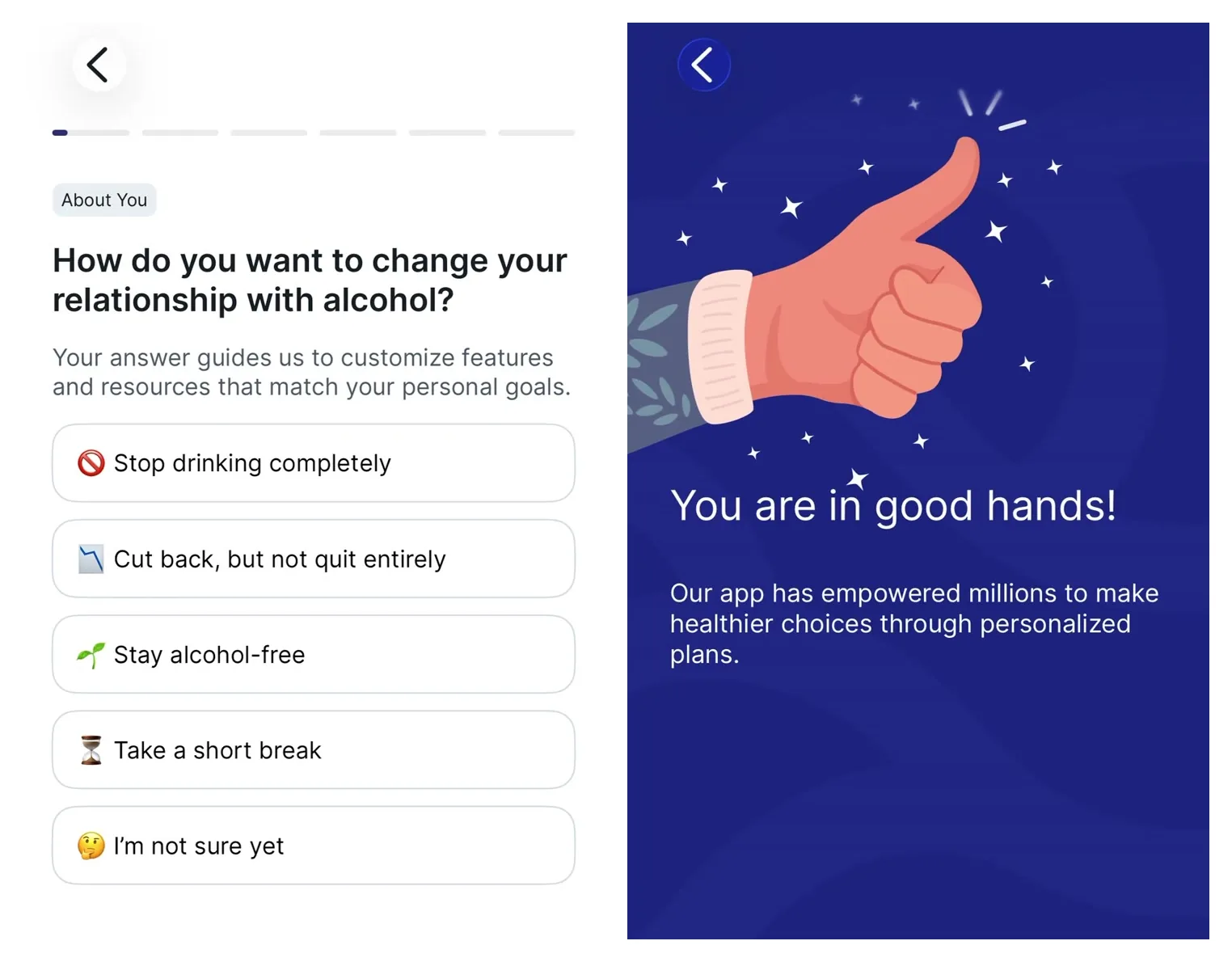 Left: the options for how you want to change your relationship with alcohol. Right: the reassuring screen that appears whatever you choose